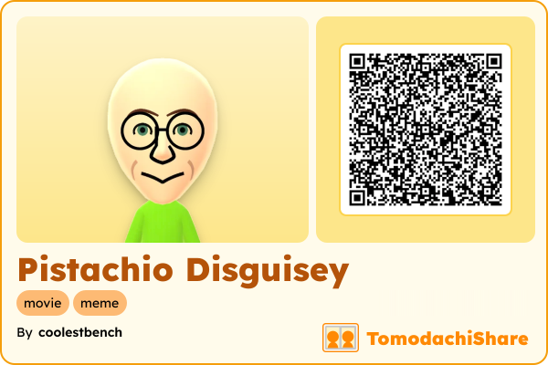 Pistachio Disguisey, a male Mii  with tags: movie, meme