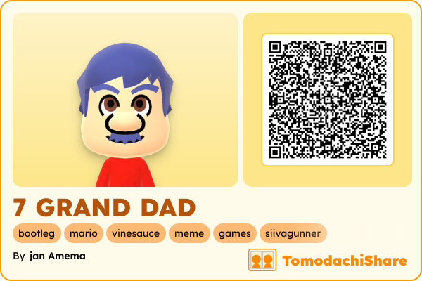 7 GRAND DAD, a male Mii  with tags: bootleg, mario, vinesauce, meme, games, siivagunner