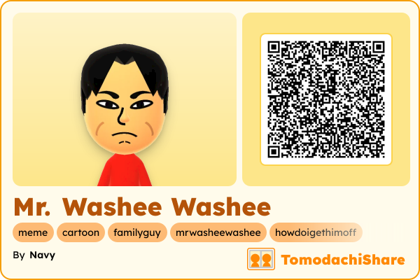 Mr. Washee Washee, a male Mii  with tags: meme, cartoon, familyguy, mrwasheewashee, howdoigethimoff