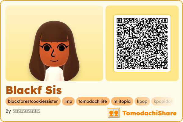 Blackf Sis, a female Mii  with tags: blackforestcookiessister, imp, tomodachilife, miitopia, kpop, kpopidol, cookierun, blackheartsmember