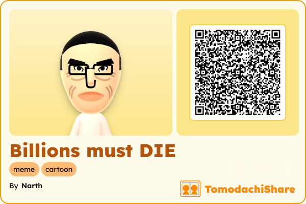 Billions must DIE, a male Mii  with tags: meme, cartoon