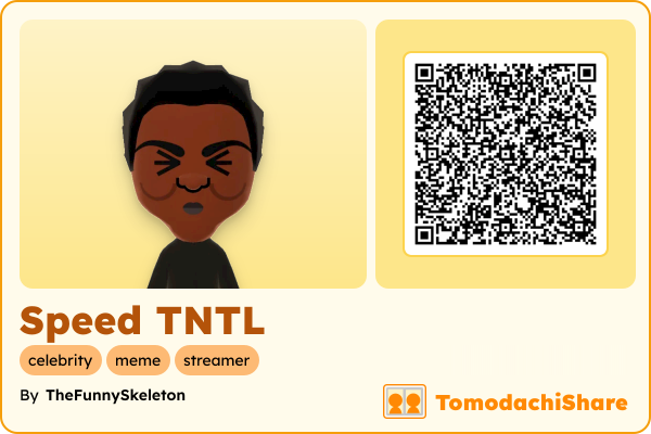 Speed TNTL, a male Mii  with tags: celebrity, meme, streamer