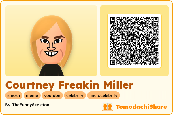 Courtney Freakin Miller, a female Mii  with tags: smosh, meme, youtube, celebrity, microcelebrity
