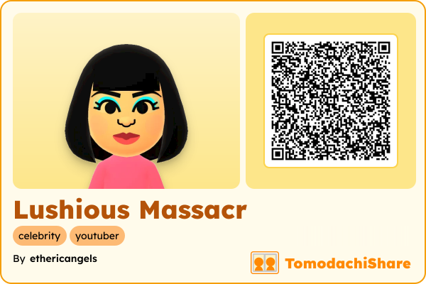 Lushious Massacr, a female Mii  with tags: celebrity, youtuber