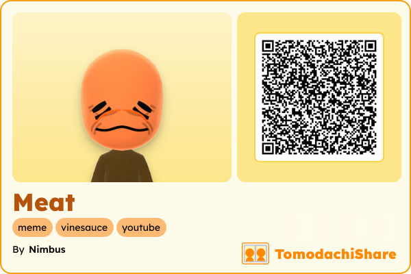 Meat, a male Mii  with tags: meme, vinesauce, youtube