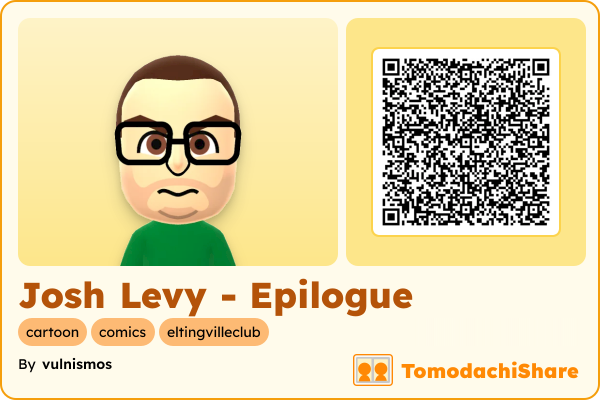Josh Levy - Epilogue, a male Mii  with tags: cartoon, comics, eltingvilleclub