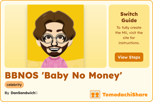BBNOS 'Baby No Money', a male Mii  with tags: celebrity