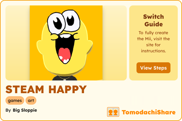 STEAM HAPPY, a nonbinary Mii  with tags: games, art