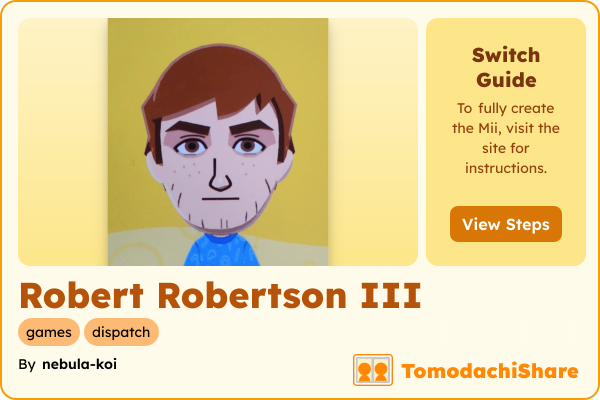 Robert Robertson III, a male Mii  with tags: games, dispatch