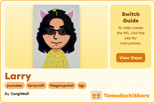 Larry, a male Mii  with tags: youtuber, larrycroft, thegroupchat, tgc