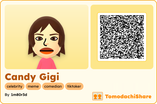 Candy Gigi, a female Mii  with tags: celebrity, meme, comedian, tiktoker